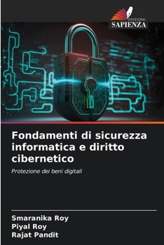 Fondamenti di sicurezza informatica e diritto cibernetico: Protezione dei beni digitali
