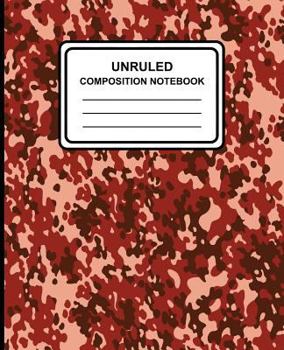 Unruled Composition Notebook : Camouflage (Red) , 7. 5 X 9. 25 , Unruled Notebook, 100 Pages, Professional Binding