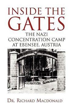 Paperback Inside the Gates: The Nazi Concentration Camp at Ebensee, Austria Book
