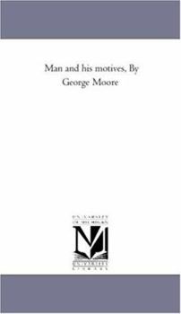 Paperback Man and His Motives, by George Moore Book