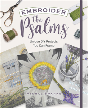 Paperback Embroider the Psalms: Unique DIY Projects You Can Frame Book