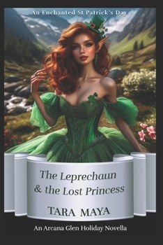 Paperback The Lost Leprechaun Princess & the St. Patrick's Day Heist: An Arcana Glen Paranormal Holiday Novella Book