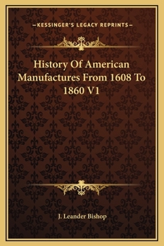 Hardcover History Of American Manufactures From 1608 To 1860 V1 Book