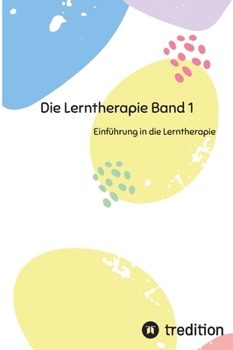 Hardcover Die Lerntherapie Band 1: Einführung in die Lerntherapie [German] Book