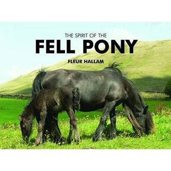 Hardcover The Spirit of the Fell Pony Book