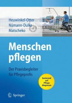 Paperback Menschen Pflegen: Der Praxisbegleiter Für Pflegeprofis Basierend Auf Pflegediagnosen [German] Book