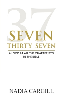 Paperback Seven Thirty-Seven: A look at all the Chapter 37s' in the Bible Book