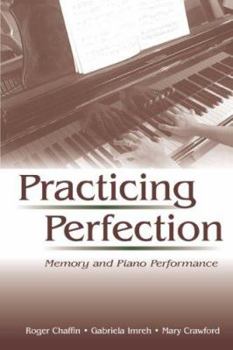 Hardcover Practicing Perfection: Memory and Piano Performance Book