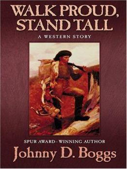 Hardcover Walk Proud, Stand Tall: A Western Story [Large Print] Book