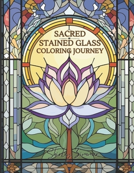 Paperback Sacred Stained Glass Coloring Book: Spiritual Designs for Mindful Relaxation: Religious Symbols, Mandalas, and More for Stress Relief and Meditation Book