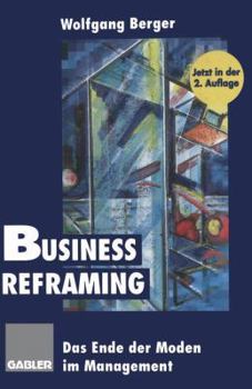 Hardcover Business Reframing: Das Ende der Moden im Management [German] Book