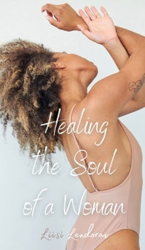 Hardcover Healing the Soul of a Woman Book