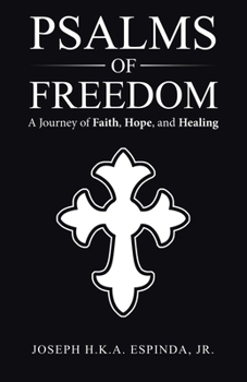 Psalms of Freedom: A Journey of Faith, Hope, and Healing
