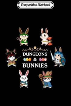 Paperback Composition Notebook: Dungeons and Bunnies Easter RPG D20 Dragons Slayer Gamers Journal/Notebook Blank Lined Ruled 6x9 100 Pages Book