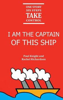 Paperback I am the Captain of this ship: 1 story, 6 steps, take control Book