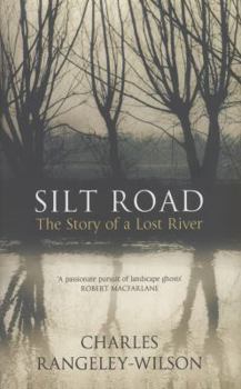 Hardcover Silt Road: The Story of a Lost River Book