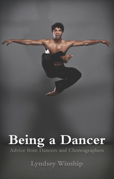 Paperback Being a Dancer: Advice from Dancers and Choreographers Book