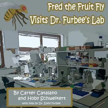 Paperback Fred the Fruit Fly Visits Dr. Furbee's Lab Book