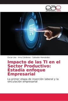 Paperback Impacto de las TI en el Sector Productivo: Estadía enfoque Empresarial [Spanish] Book