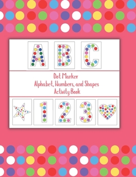 Paperback Dot Marker Alphabet, Numbers, and Shapes Activity Book