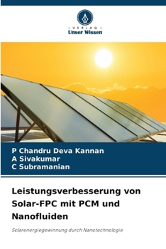 Leistungsverbesserung von Solar-FPC mit PCM und Nanofluiden (German Edition)