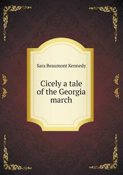 Paperback Cicely a tale of the Georgia march Book