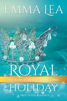 Paperback Royal Holiday: The Kabiero Royals Book Three Book