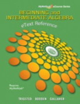 Spiral-bound Etext Reference for Trigsted/Bodden/Gallaher Beginning & Intermediate Algebra Mylab Math Book