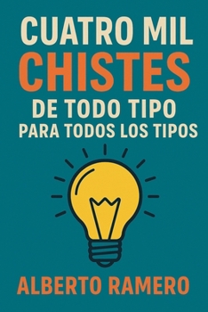 Paperback Cuatro mil chistes de todo tipo para todos los tipos [Spanish] Book