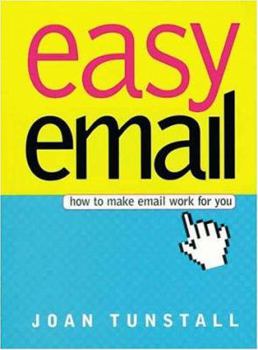 Paperback Easy Email: How to Make Email Work for You Book