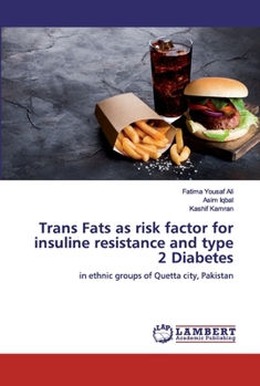 Paperback Trans Fats as risk factor for insuline resistance and type 2 Diabetes Book