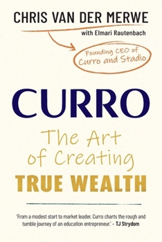 Curro: The Art of Creating True Wealth