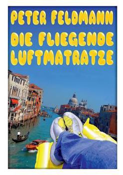 Paperback Die fliegende Luftmatratze [German] Book