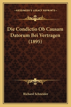 Paperback Die Condictio Ob Causam Datorum Bei Vertragen (1895) [German] Book
