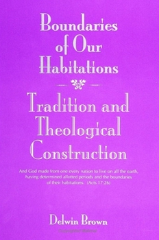 Paperback Boundaries of Our Habitations: Tradition and Theological Construction Book