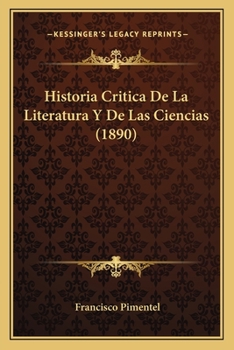 Paperback Historia Critica De La Literatura Y De Las Ciencias (1890) [Spanish] Book