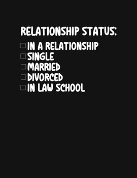 Relationship Status: In Law School: Legal Gifts for Law Students - 2020 Weekly Planner: A 52-Week Calendar