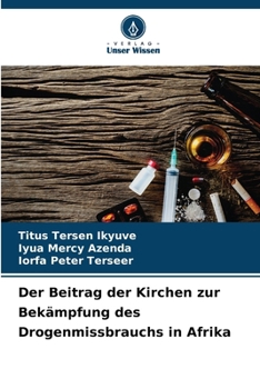Der Beitrag der Kirchen zur Bekämpfung des Drogenmissbrauchs in Afrika (German Edition)