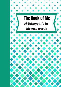 Paperback The Book of Me: A Fathers Life in His Own Words Book