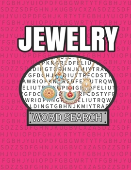 Jewelry Word Search: 50 Large Print Word Search Puzzles For People Who Love Sparkly Necklaces And Accessories