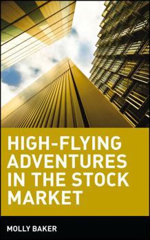 Hardcover High Flying Adventures in the Stock Market Book