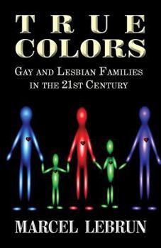 Paperback True Colors: Gay and Lesbian Families in the 21st Century Book