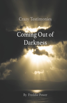 Paperback Crazy Testimonies: Coming Out of Darkness Book