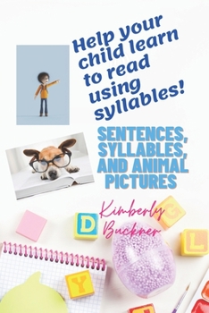 Paperback Help Your Child Learn How to Read Using Syllables!: Sentences, Syllables and Animal Pictures Book