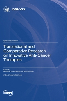 Hardcover Translational and Comparative Research on Innovative Anti-Cancer Therapies Book