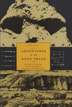 Paperback Adventures in the Bone Trade: The Race to Discover Human Ancestors in Ethiopia's Afar Depression Book