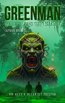 Greenman Horror & Grand Theft Starship: Captains Rogue 3