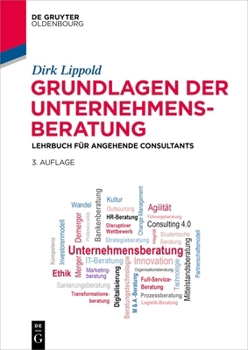 Grundlagen Der Unternehmensberatung: Lehrbuch Für Angehende Consultants