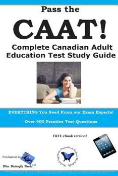 Paperback Pass the CAAT! Complete Canadian Adult Achievement Test Study Guide Book