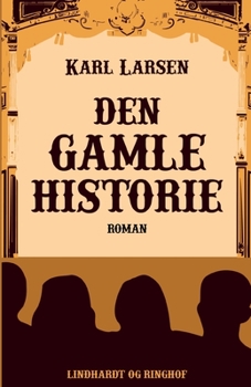 Den gamle Historie: En Roman